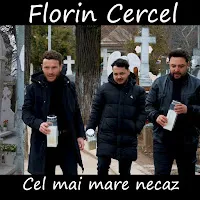 Florin Cercel — Cel Mai Mare Necaz — обложка